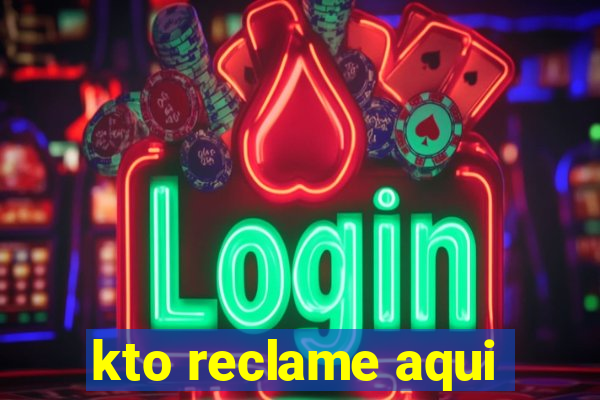 kto reclame aqui