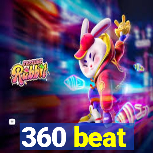 360 beat