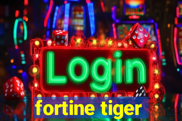 fortine tiger