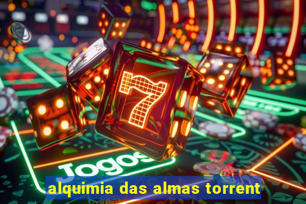 alquimia das almas torrent