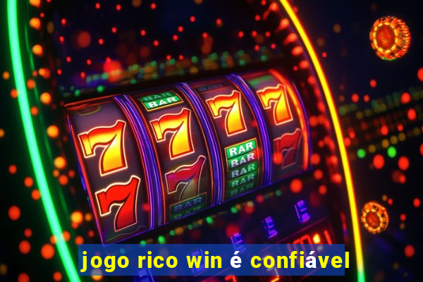 jogo rico win é confiável