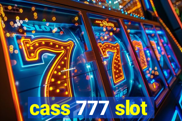 cass 777 slot