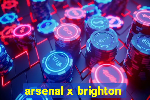 arsenal x brighton