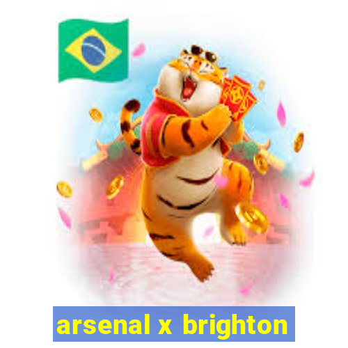 arsenal x brighton