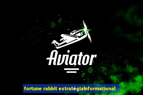 fortune rabbit estratégiaInformational