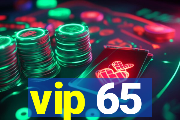 vip 65