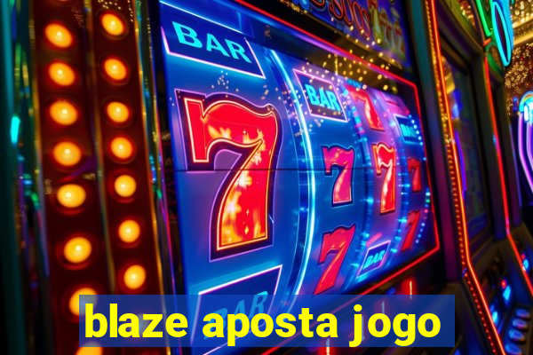 blaze aposta jogo