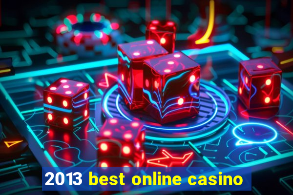 2013 best online casino