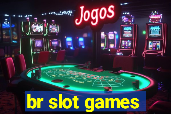 br slot games