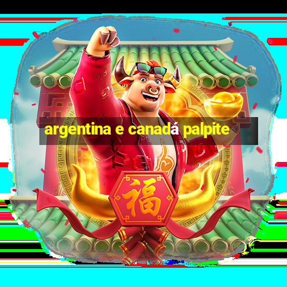 argentina e canadá palpite