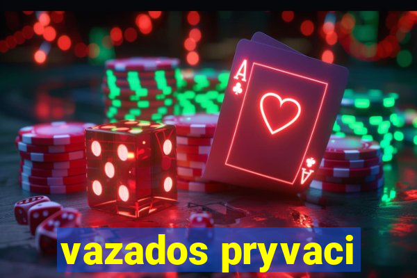 vazados pryvaci