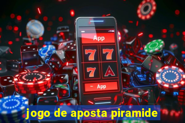 jogo de aposta piramide