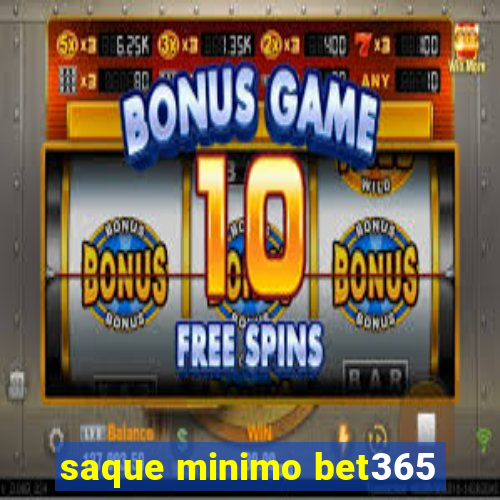 saque minimo bet365