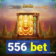 556 bet