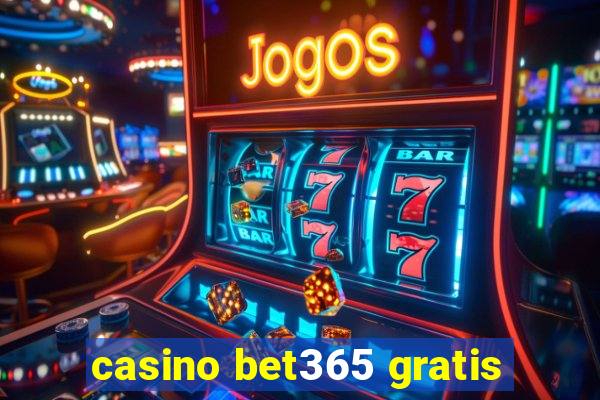 casino bet365 gratis