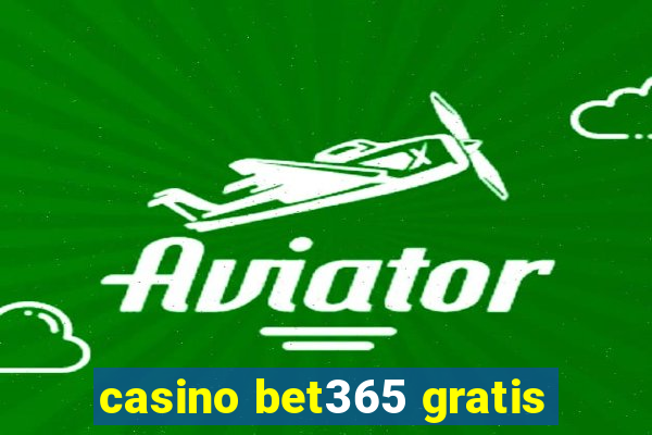 casino bet365 gratis