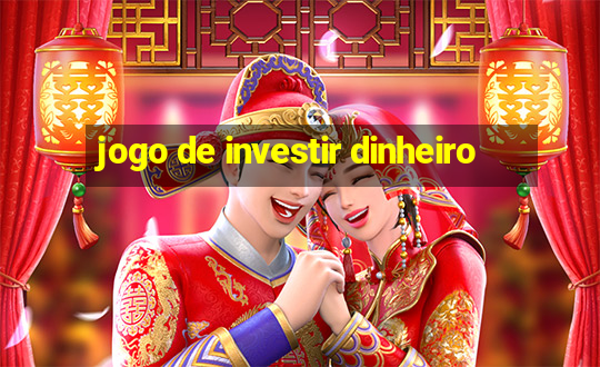 jogo de investir dinheiro