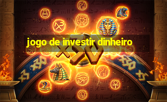 jogo de investir dinheiro