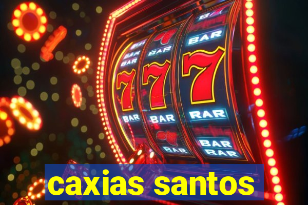 caxias santos