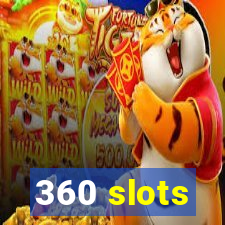 360 slots