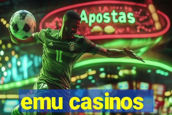 emu casinos