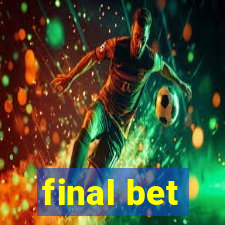 final bet