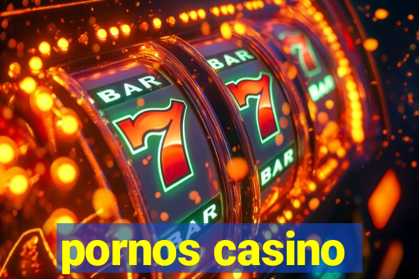 pornos casino