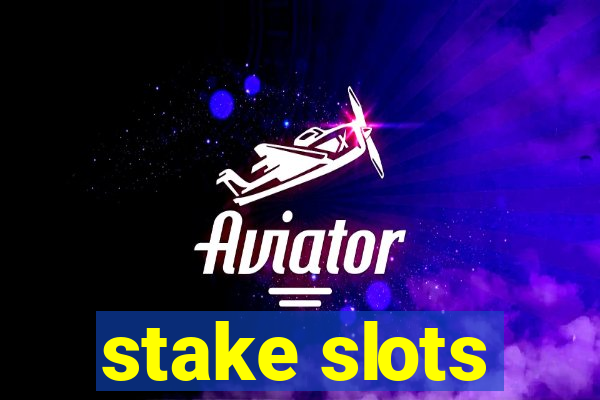 stake slots