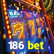 186 bet