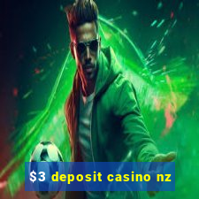 $3 deposit casino nz