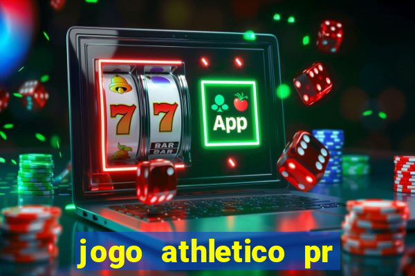 jogo athletico pr onde assistir