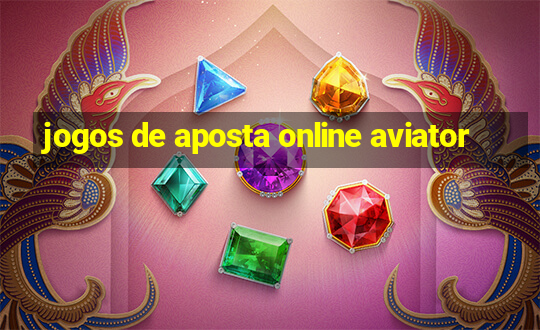 jogos de aposta online aviator