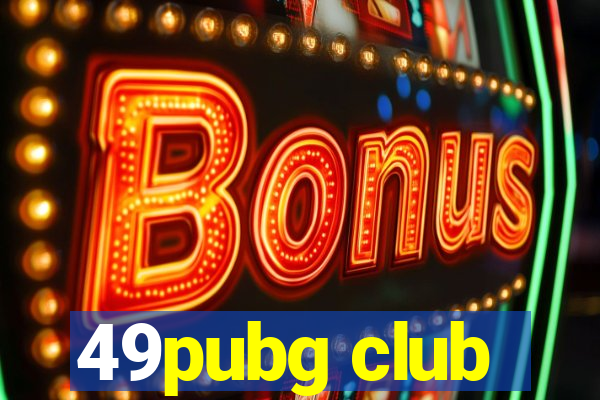 49pubg club