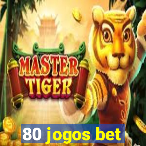 80 jogos bet