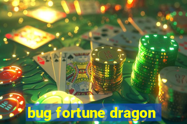 bug fortune dragon