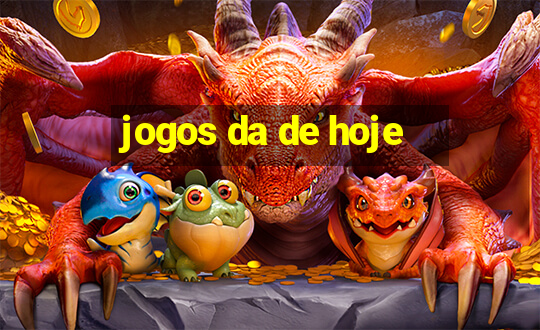 jogos da de hoje