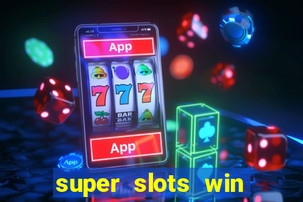 super slots win big slot