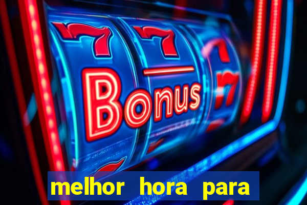 melhor hora para jogar slots online