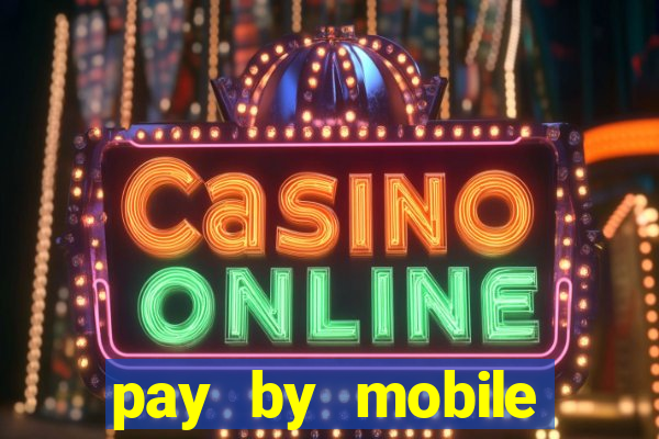 pay by mobile casino uk