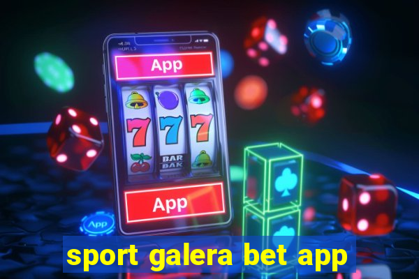 sport galera bet app