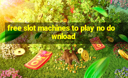 free slot machines to play no download