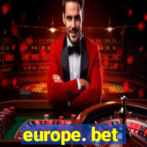 europe. bet