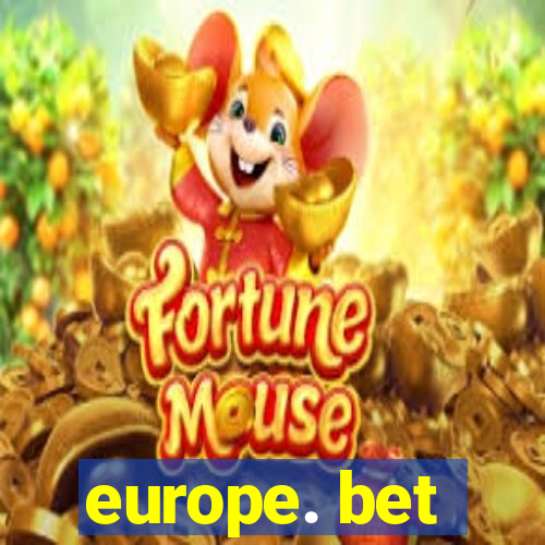 europe. bet