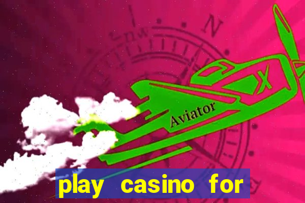 play casino for real money