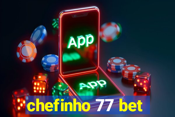 chefinho 77 bet