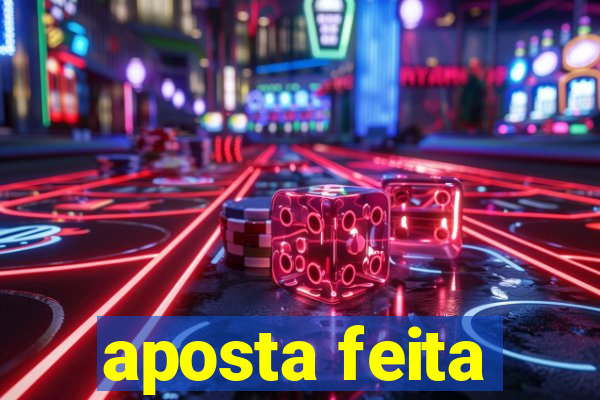 aposta feita