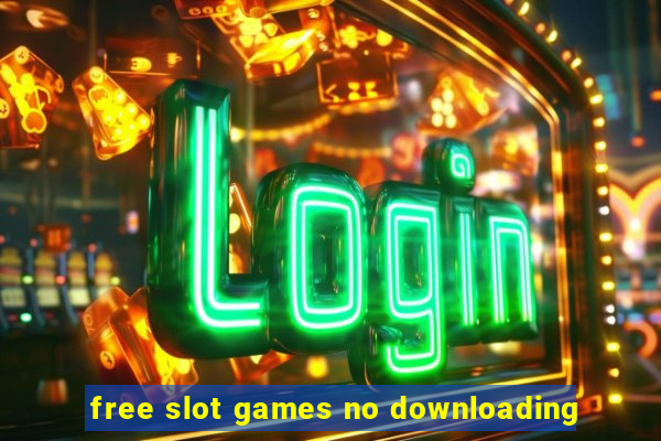 free slot games no downloading