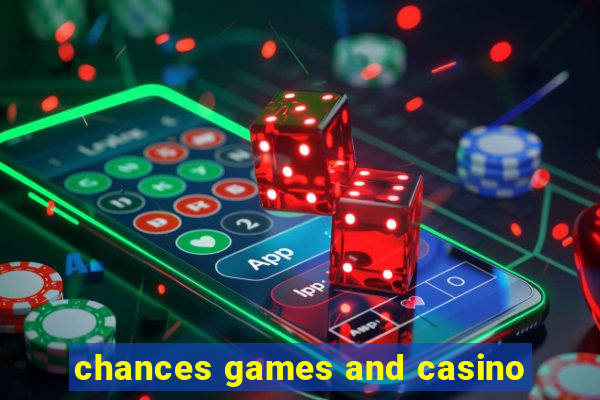 chances games and casino