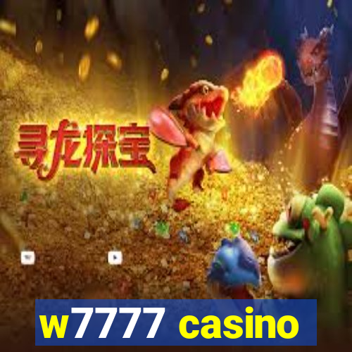 w7777 casino