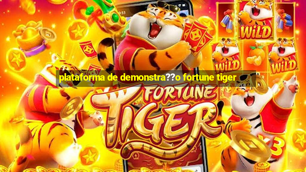 plataforma de demonstra??o fortune tiger